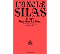 L'oncle Silas Joseph Sheridan Le Fanu (Auteur), Jacques Finné (Traduction)