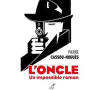 L'oncle - un impossible roman Pierre Cassou-Noguès (Auteur)