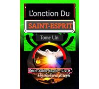 L'onction du Saint-Esprit: Série du Saint-Esprit - Livre Un