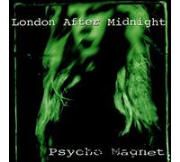 Lond.After Midnight - Psycho Magnet