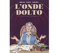 L'onde Dolto - D'après Lorsque L'enfant Paraît - Tomes 1 Et 2 - Coffret En 2 Volumes