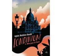 Londinium - Tome 4 - Mon pays et Paris - Agnès Mathieu-Daudé - Ecole Des Loisirs - broché - Roman adolescent