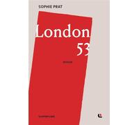 London 53 - Sophie Prat - Quartier Libre - broché - Roman