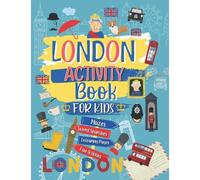 London Activity Book For Kids: A London Themed Fun Activity Book For Hours Of Fun: Perfect Gift For Travel Trips | Includes Story Mazes | Colouring ... AND MORE | Perfect For Ages 4-8 & 5-11
