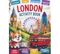 London Activity Book for Kids and Teens: Fun Themed Activities for Ages 7-12: Puzzles, Colouring, Word Searches & More. Plus Fun Facts About London