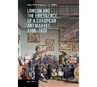 London And The Emergence Of A European Art Market, 1780-1820