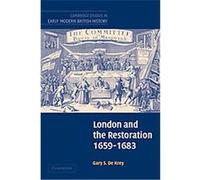 London and the Restoration, 1659-1683, Cambridge Studies in Early Modern British History Gary S. De Krey (Auteur)
