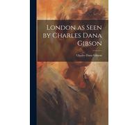London As Seen By Charles Dana Gibson