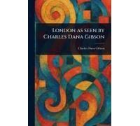 London As Seen By Charles Dana Gibson