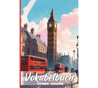 London Calling: Dein Englisch Vokabelbuch mit Fortschritts-Check: 120 Seiten zweispaltig - dieses Vokabelheft ist der perfekte Begleiter für alle Englisch-Schüler, Studenten und Lernende