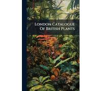 London Catalogue Of British Plants