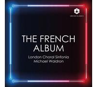 London Choral Sinfonia - The French Album [Compact Discs]
