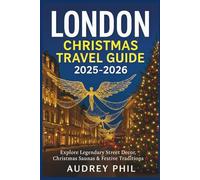 London Christmas Travel Guide 2025-2026: Explore Legendary Street Decor, Christmas Saunas & Festive Traditions
