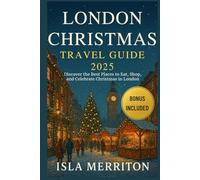 London Christmas Travel Guide 2025: Discover the Best Places to Eat, Shop, and Celebrate Christmas in London