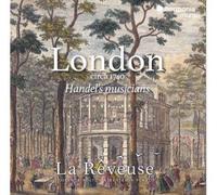 London Circa 1740 : Handel’s Musicians CD