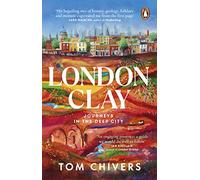 London Clay: Journeys in the Deep City