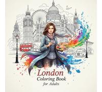 London Coloring Book for Adults: From the Heart of United Kingdom Bold and Easy Pages Simple Designs for Travel and Relaxation for Adults, Teens, Children, and Seniors to Relax and Relieve Stress