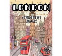 London Coloring Book: Iconic London Scenes Coloring Book for Kids and Adults 5+