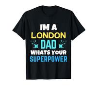 London Dad Quelle est ta Superpuissance London Day T-Shirt