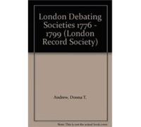 London Debating Societies 1776 1799 by Donna T. Andrew Donna T. Andrew (Auteur)