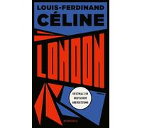 London Der zweite Roman aus dem sensationellen Manuskriptefund - Louis-Ferdinand Céline - Rowohlt E-Book - ebook (ePub) - Livre