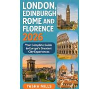 LONDON, EDINBURGH, ROME AND FLORENCE 2026: Your Complete Guide to Europe's Greatest City Experiences