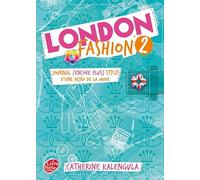 London Fashion - Tome 2 - Journal (encore plus stylé) d'une accro de la mode