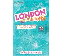 London Fashion - Tome 2 - Journal (encore plus stylé) d'une accro de la mode...
