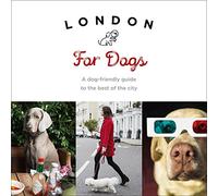 London For Dogs: A dog-friendly guide to the best of the city