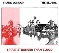 London, Frank / Elders - Spirit Stronger Than Blood