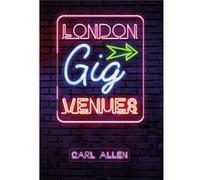 London Gig Venues (Paperback) Carl Allen, (Auteur)