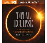 London Handel Players - Total Eclipse - Handel At Home Vol. 2 [Compact Discs]