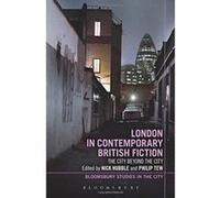 London in Contemporary British Fiction (Bloomsbury Studies in the City) - [Version Originale] Inconnu (Auteur)
