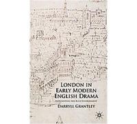 London in Early Modern English Drama Darryll Grantley (Auteur)