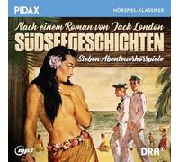 London, Jack - Südseegeschichten, Sieben packende Abenteuerhörspiele nach einem Roman Von Jack London (Pidax Hörspiel-Klassiker) [Import]