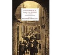 London Labour and the London Poor by Henry Mayhew Henry Mayhew (Auteur)