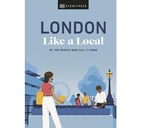 London Like a Local: By the People Who Call It Home