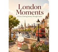 London Moments: A Cozy Coloring Journey Through London