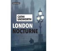London nocturne Cathi Unsworth (Auteur), Isabelle Maillet (Traduction)