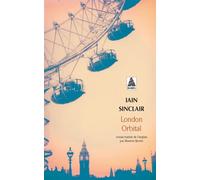 Iain Sinclair – London Orbital – Roman – Poche
