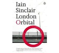 london orbital Sinclair, Iain (Auteur)