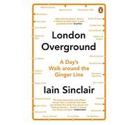 London Overground – Une journée de marche autour de la Ginger Line
