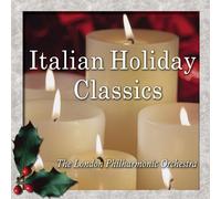 London Philharmonic Orchestra - Italian Holiday Classics
