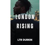 London Rising: Betrayals Ignite in the Heart of Multicultural Mayhem and Rival Clans