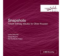 London Sinfonietta, George Benjamin - Snapshots: 50th Birthday Tributes F [Import]