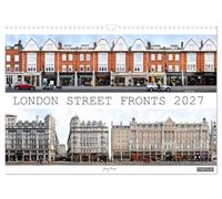 London Street Fronts 2027 / UK-Version (Wall Calendar 2027 DIN A3 landscape), CALVENDO 12 Month Wall Calendar: A unique perspective on Londons ... capital in photographic montage works.