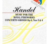 London Symphony Orchestra (Bernard) - Handel - Music for the Royal Fireworks, Concerto Grosso Op 6 Nos 3 & $