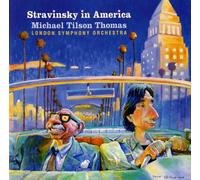 Michael Tilson Thomas et London Symphony Orchestra – Stravinsky In America – CD