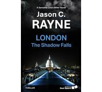 London - The Shadow Falls | Cyber Thriller | Page-turner | A gripping thriller about a billion-dollar heist, deadly conspiracies, and an unstoppable team racing against time