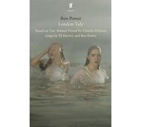 London Tide: based on Charles Dickens' Our Mutual Friend